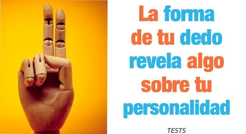 Test: La forma de tu dedo revela algo sobre tu personalidad - El ...